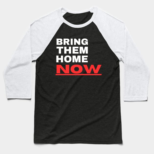 Bring Them Home Now Baseball T-Shirt by ProPod